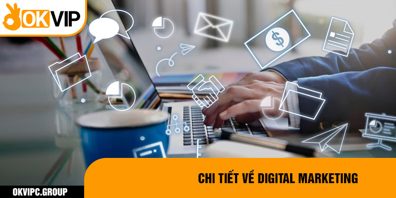 Chi tiết về Digital marketing