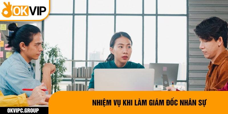 Nhiệm vụ khi làm Giám đốc nhân sự