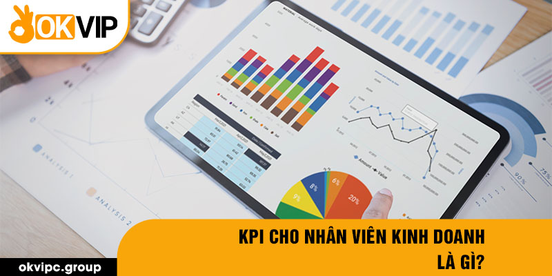 Kpi cho nhân viên kinh doanh là gì?