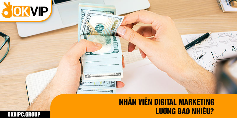 Nhân viên digital marketing lương bao nhiêu?