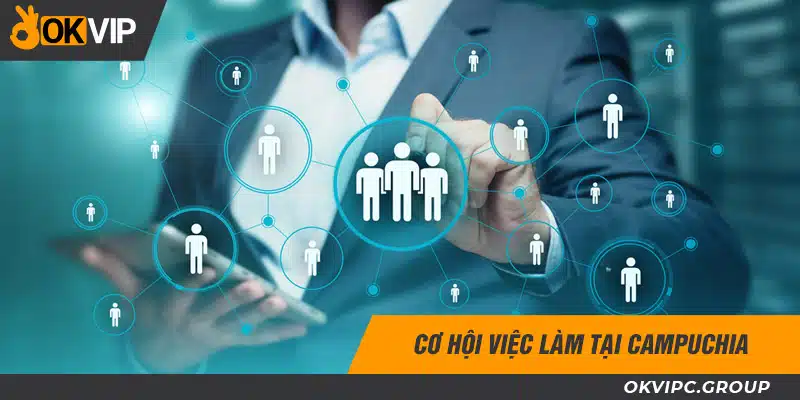 Cơ hội việc làm tại Campuchia