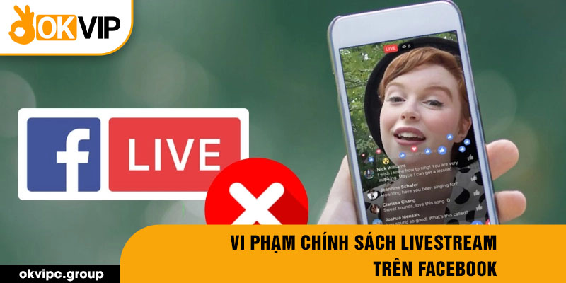 Vi phạm chính sách livestream trên Facebook