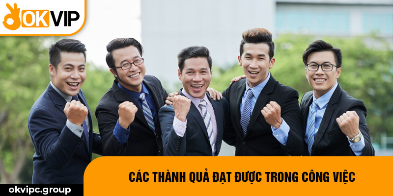 Các thành quả đạt được trong công việc