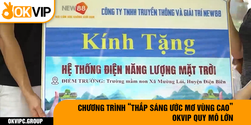 Chương trình “Thắp Sáng Ước Mơ Vùng Cao” OKVIP quy mô lớn