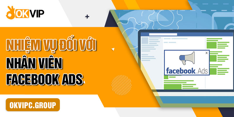 Nhiệm vụ đối với nhân viên Facebook Ads