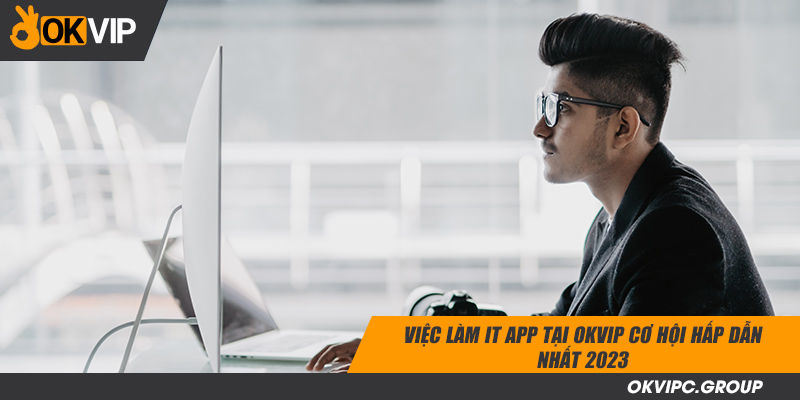 việc làm IT APPP tại okvip