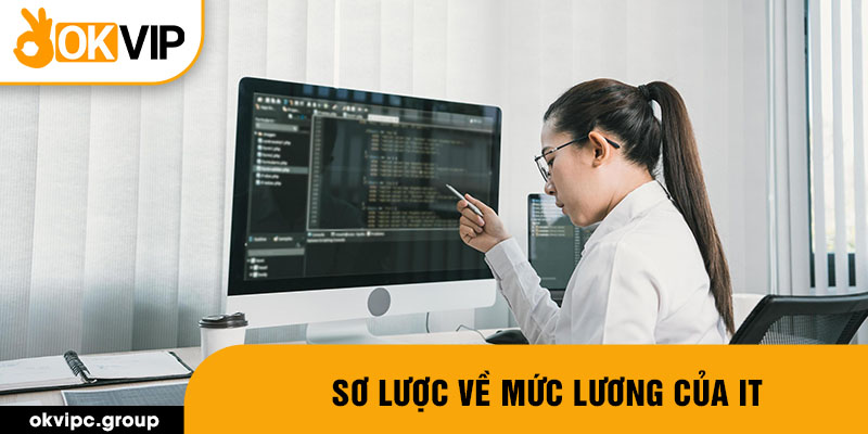 Sơ lược về mức lương của IT