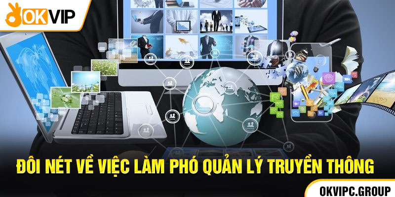 Đôi nét về việc làm phó quản lý truyền thông